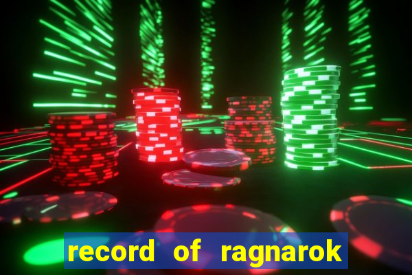 record of ragnarok 3 temporada online dublado